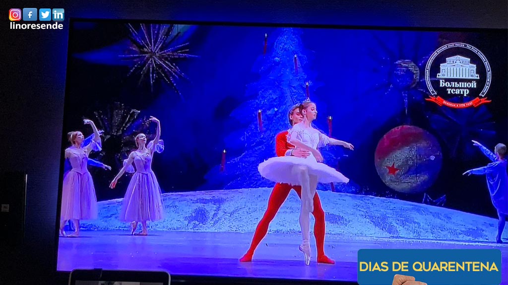 Dis de quarentena e a apresentação do bale Bolshoi e do quebranozes