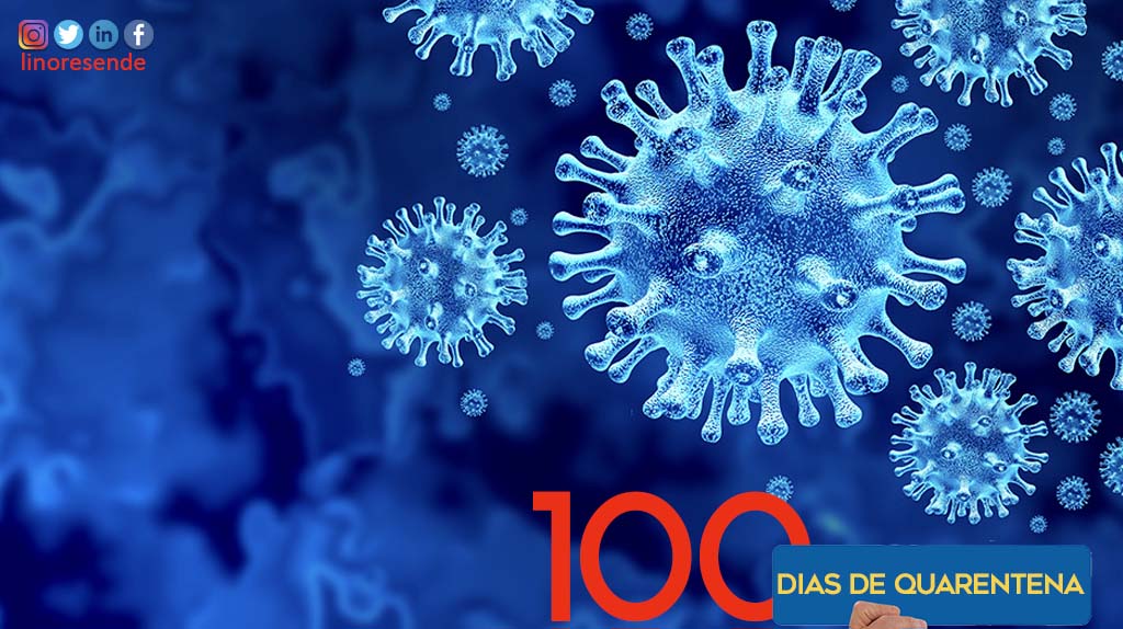 100 dias de isolamento social, uma coisa inimaginável há pouco tempo