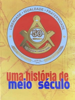 Loja Maçônica Linhares - Uma história de meio século
