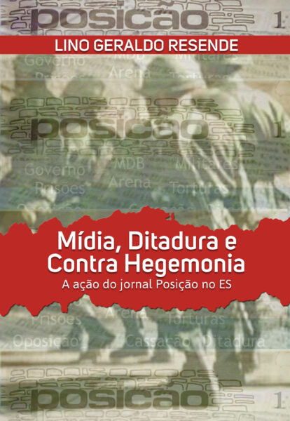 Mídia, ditadura e contra hegemonia mostra como um pequeno jornal fez oposição à ditadura militar e ao governo do Espírito Santo.